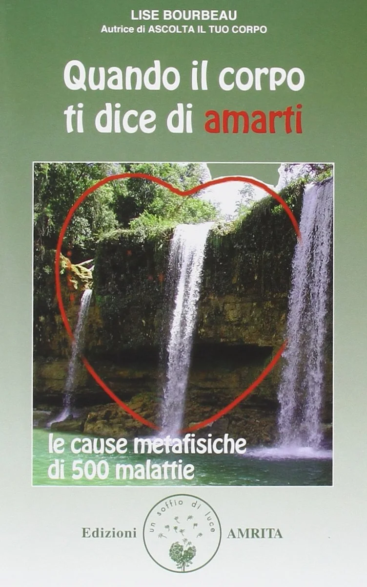 500 malattie cause metafisiche quando il corpo ti dice di amarti